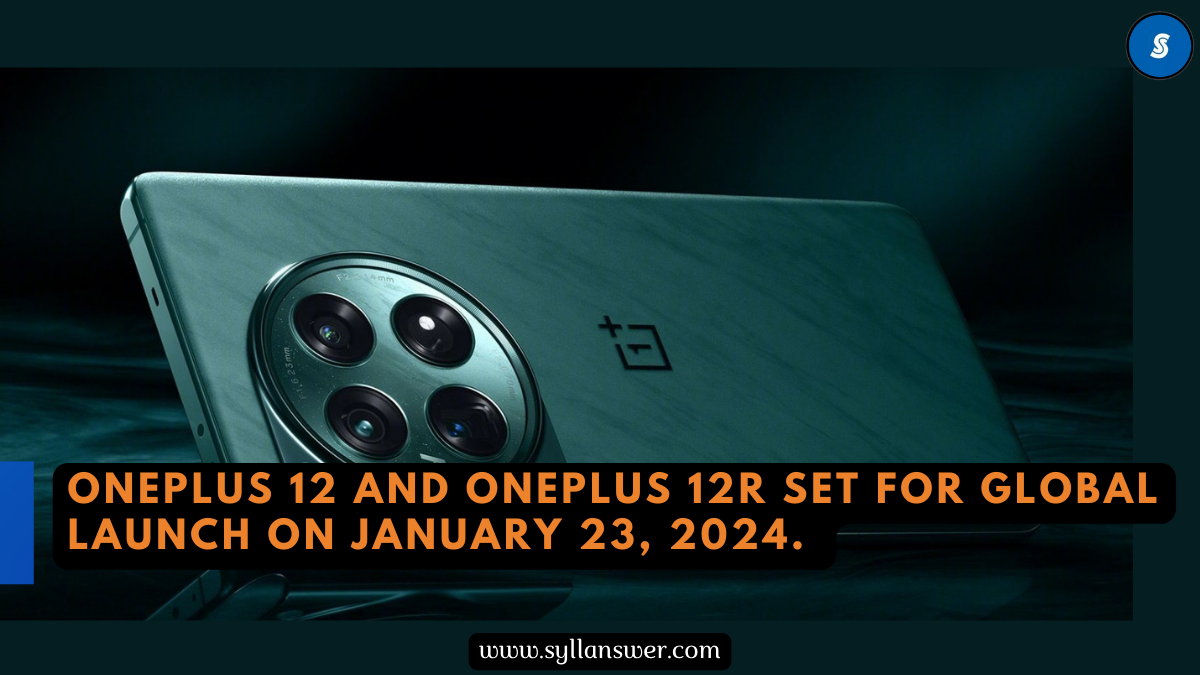 OnePlus 12 and OnePlus 12R set for global launch on January 23, 2024