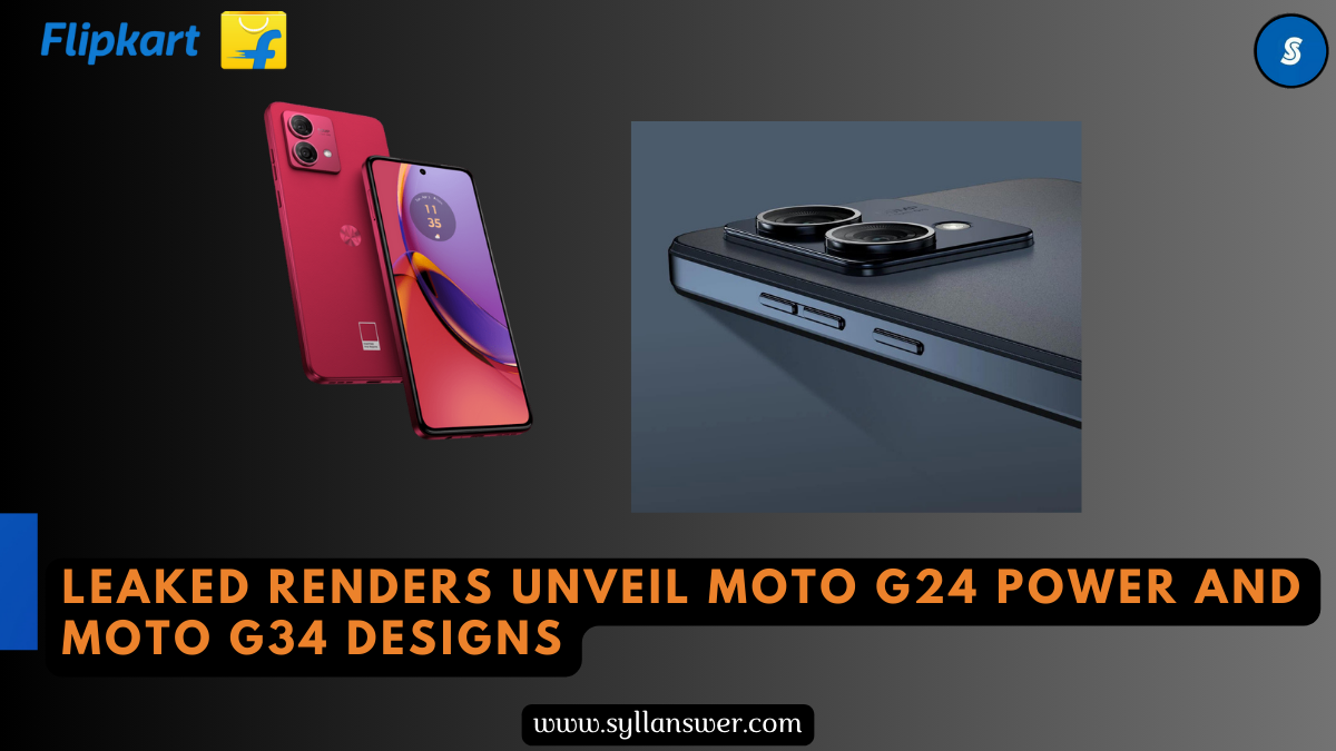 Leaked Renders Reveal Moto G24 Power and Moto G34 with 50MP Cameras and Hole-Punch Displays